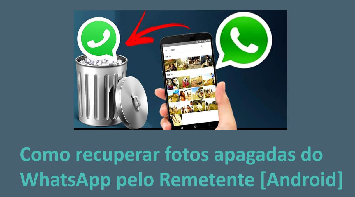 Como recuperar fotos apagadas do WhatsApp