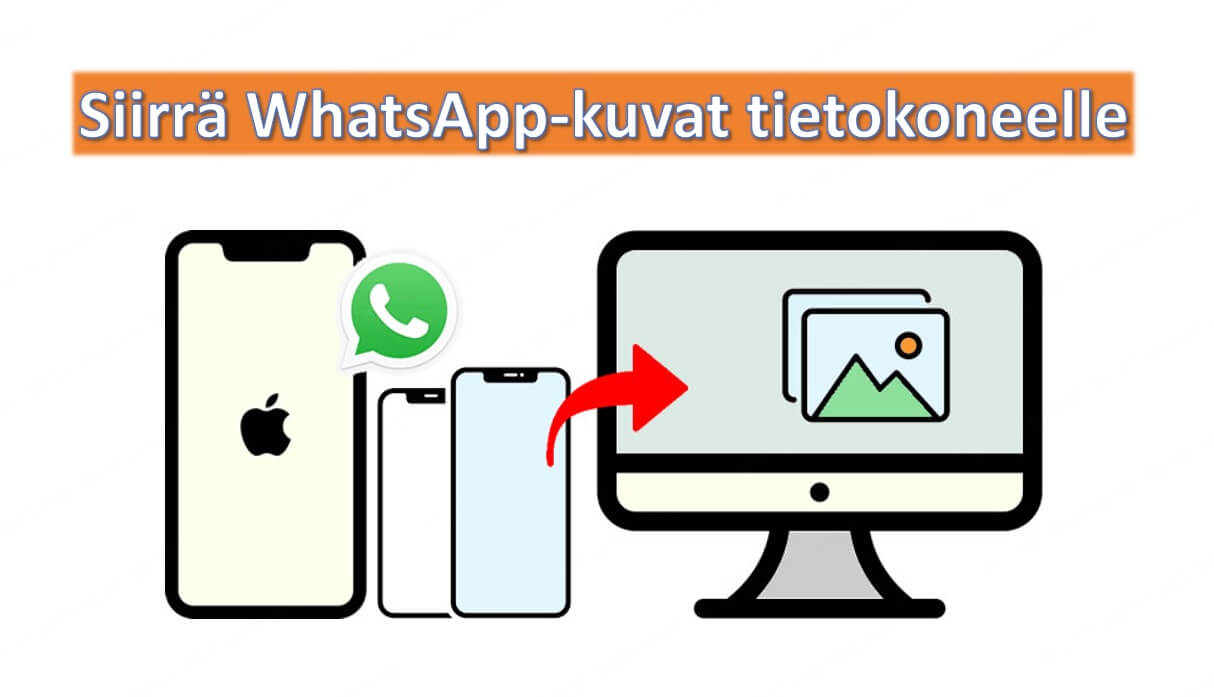 [5 tapaa] Kuinka siirtää WhatsApp-valokuva tietokoneeseen