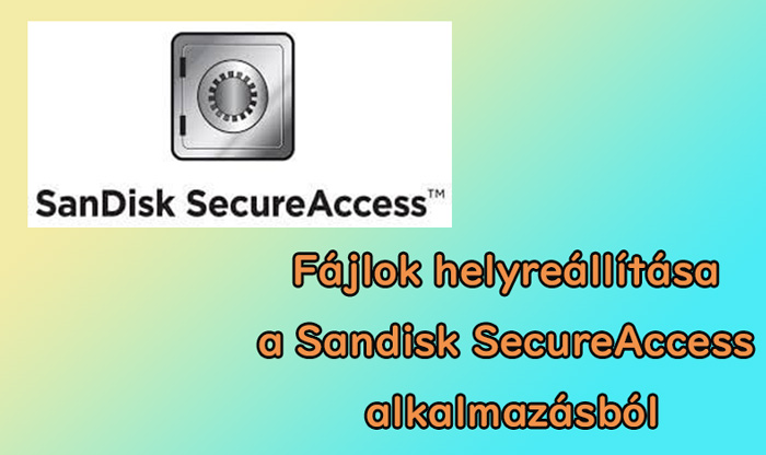 Hogyan lehet visszaállítani a fájlokat a SanDisk SecureAccess