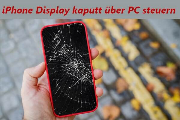 iPhone Display kaputt, über PC steuern - So geht's!