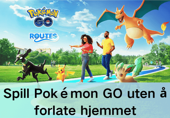 [Beste 5] Programvare-anbefalinger for å spille Pokémon GO uten å forlate hjemmet