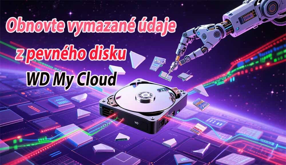 [Odporúčaný spôsob] Ako obnoviť odstránené údaje z pevného disku WD My Cloud